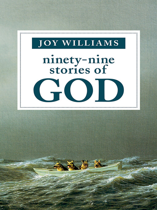 Title details for Ninety-Nine Stories of God by Joy Williams - Available